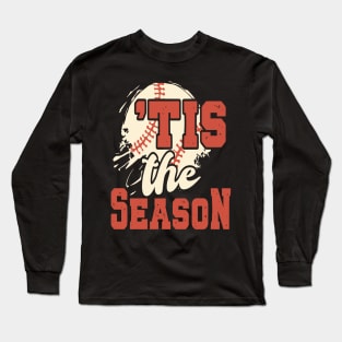 Tis The Season Baseball Lovers Funny Long Sleeve T-Shirt